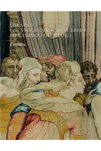 Gli Arazzi Con Storie Di Giuseppe Ebreo Per Cosimo I De' Medici