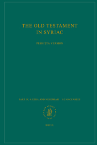 Old Testament in Syriac According to the Peshiṭta Version, Part IV Fasc. 4. Ezra and Nehemiah - 1-2 Maccabees