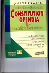 Multiple Choice Questions on Constitution of India for Competitive Examinations, 10th Edn.