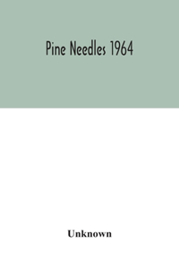 Pine Needles 1964