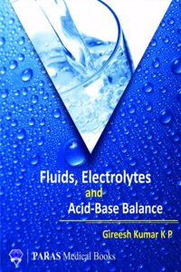 Fluids, Electrolytes and Acid-Base Balance (Dr Gireesh's Books)