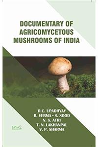 DOCUMENTARY OF AGRICOMYCETOUS MUSHROOMS OF INDIA