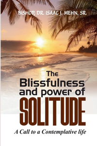The Blissfulness and Power of Solitude