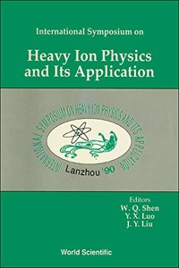 Heavy Ion Physics and Application - International Symposium