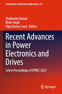 Recent Advances in Power Electronics and Drives: Select Proceedings of Eprec 2022