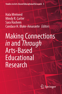 Making Connections in and Through Arts-Based Educational Research