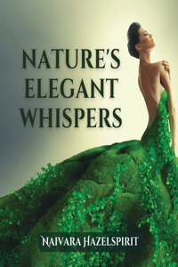 Nature's Elegant Whispers