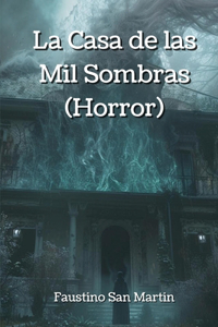 Casa de las Mil Sombras (Horror)
