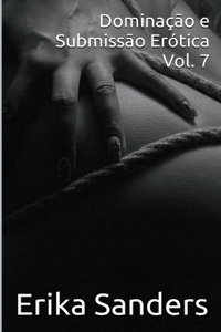 Dominacao e Submissao Erotica Vol. 7