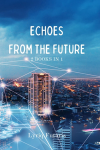 Echoes from the Future