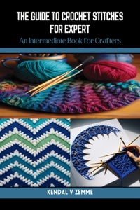 Guide to Crochet Stitches for Expert