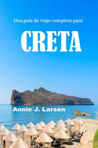 Una guía de viaje completa para CRETA 2024 2025