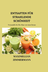Entsaften Für Strahlende Schönheit