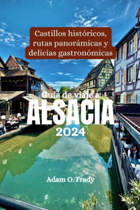 Guía de viaje a Alsacia 2024