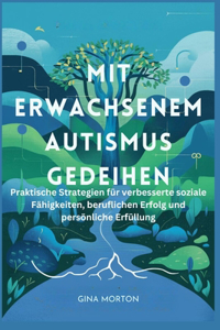 Mit erwachsenem Autismus gedeihen
