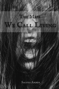 The Mess We Call Living
