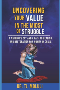 Uncovering Your Value in the Midst of Struggle