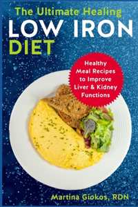 Ultimate Healing Low Iron Diet