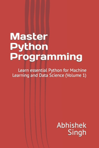 Master Python Programming: Learn Python Like Never Before (Volume 1)