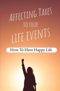 Affecting Taxes To Your Life Events