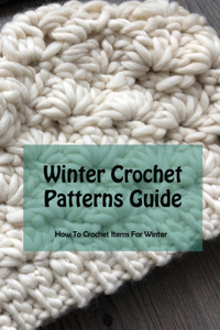 Winter Crochet Patterns Guide