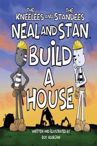 Neal and Stan Build A House