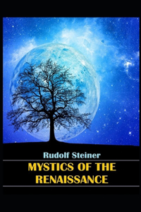Mystics of the Renaissance( illustrated edition)
