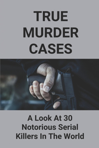 True Murder Cases