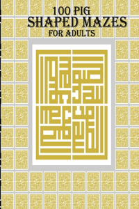 100 Pig Shaped Mazes For Adults