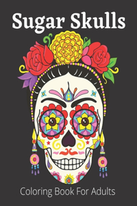 Sugar Skulls Coloring Book For Adults