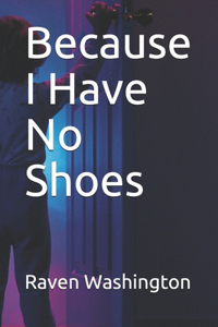 Because I Have No Shoes