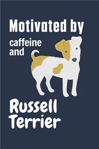 Motivated by caffeine and Russell Terrier