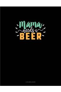 Mama Needs A Beer