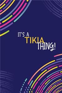 It's a Tikia Thing