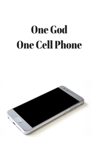 One God, One Cell Phone