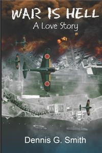 War Is Hell, A Love Story