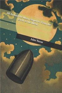 All Around the Moon Sequel to 'From the Earth to the Moon'