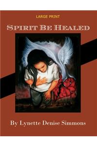 Spirit Be Healed