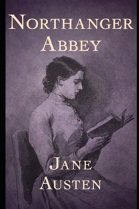 Northanger Abbey By Jane Austen (Fiction, Gothic & Romantic Novel) 