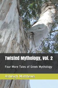 Twisted Mythology, Vol. 2