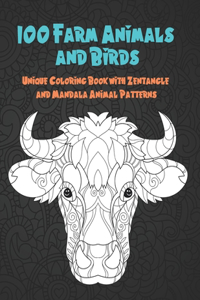 100 Farm Animals and Birds - Unique Coloring Book with Zentangle and Mandala Animal Patterns