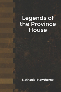 Legends of the Province House