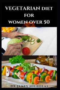 Vegetarian Diet for Women Over 50