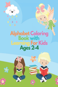 Alphabet Coloring Book with Learning For Kids Ages 2-4