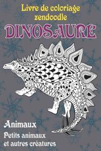 Livre de coloriage Zendoodle - Petits animaux et autres créatures - Animaux - Dinosaure