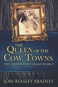 The Queen Of The Cow Towns: Large Print Edition