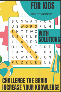 Word Search Puzzles with Solutions for Kids - Challenge the Brain and Increase Your Knowledge