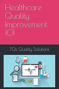 Healthcare Quality Improvement 101