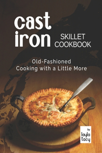 Cast Iron Skillet Cookbook