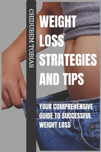 Weight Loss Strategies and Tips